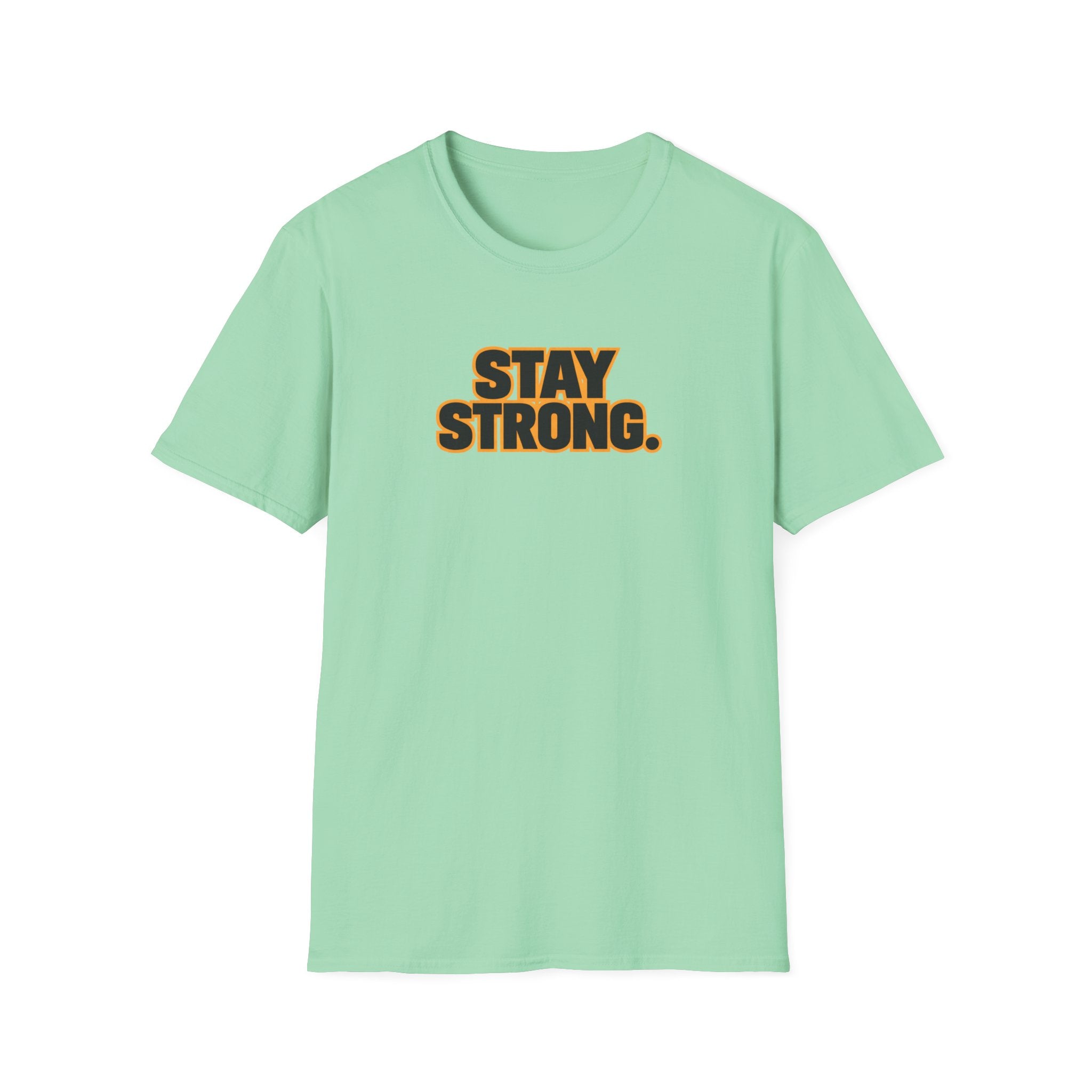 Stay Strong T-Shirt