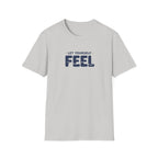 Let Yourself Feel™ T-Shirt