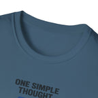 ONE SIMPLE THOUGHT™ T-SHIRT