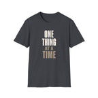 One Thing at a Time™ T-Shirt