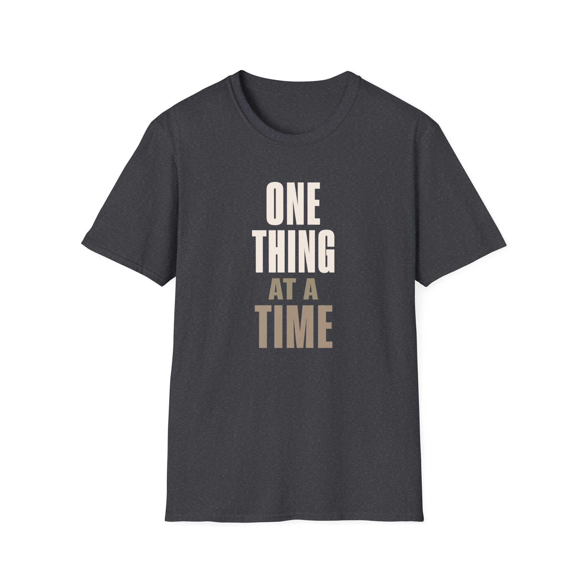 One Thing at a Time™ T-Shirt