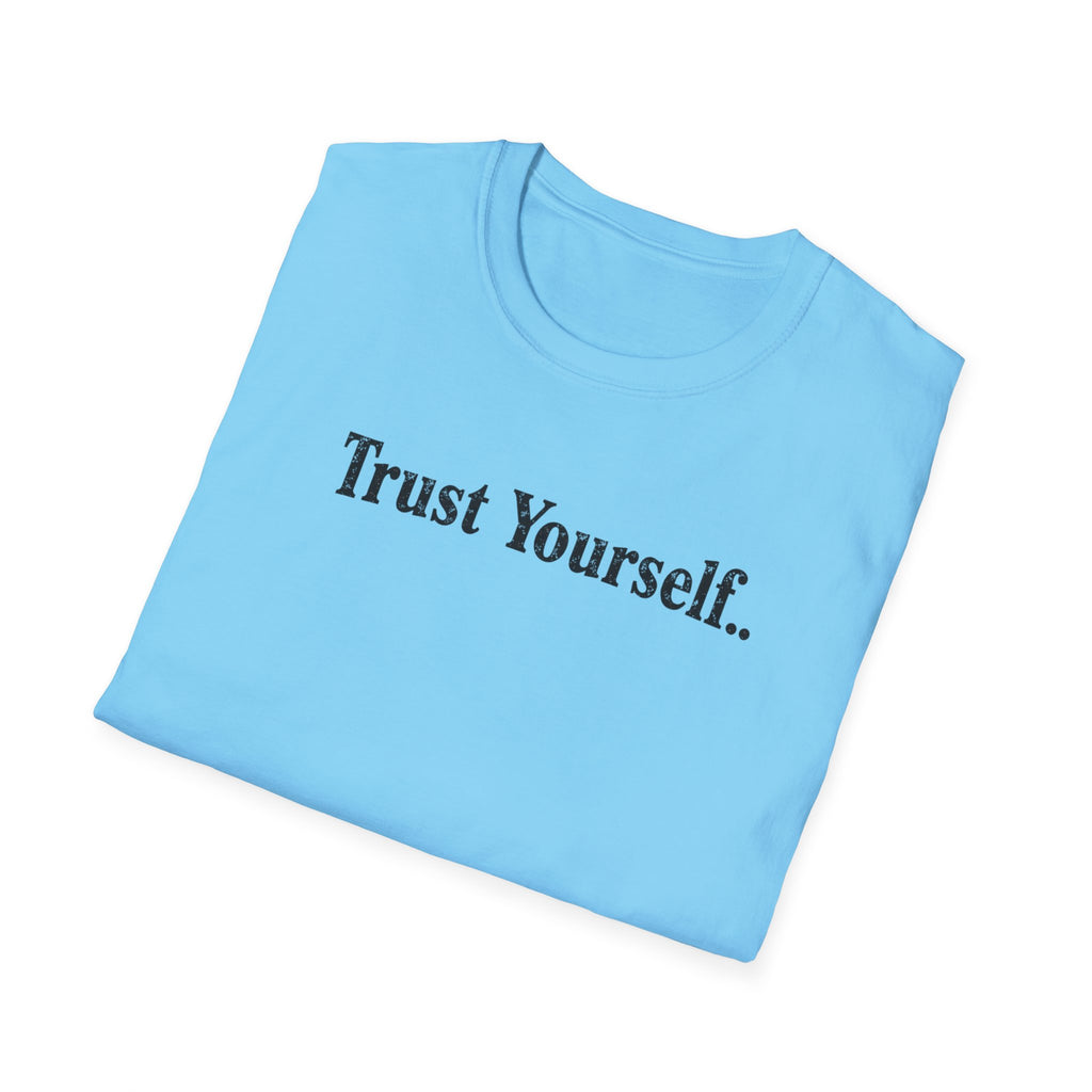 Trust Yourself Typhography T-Shirt
