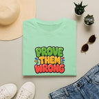 Prove Them Wrong™ T-Shirt