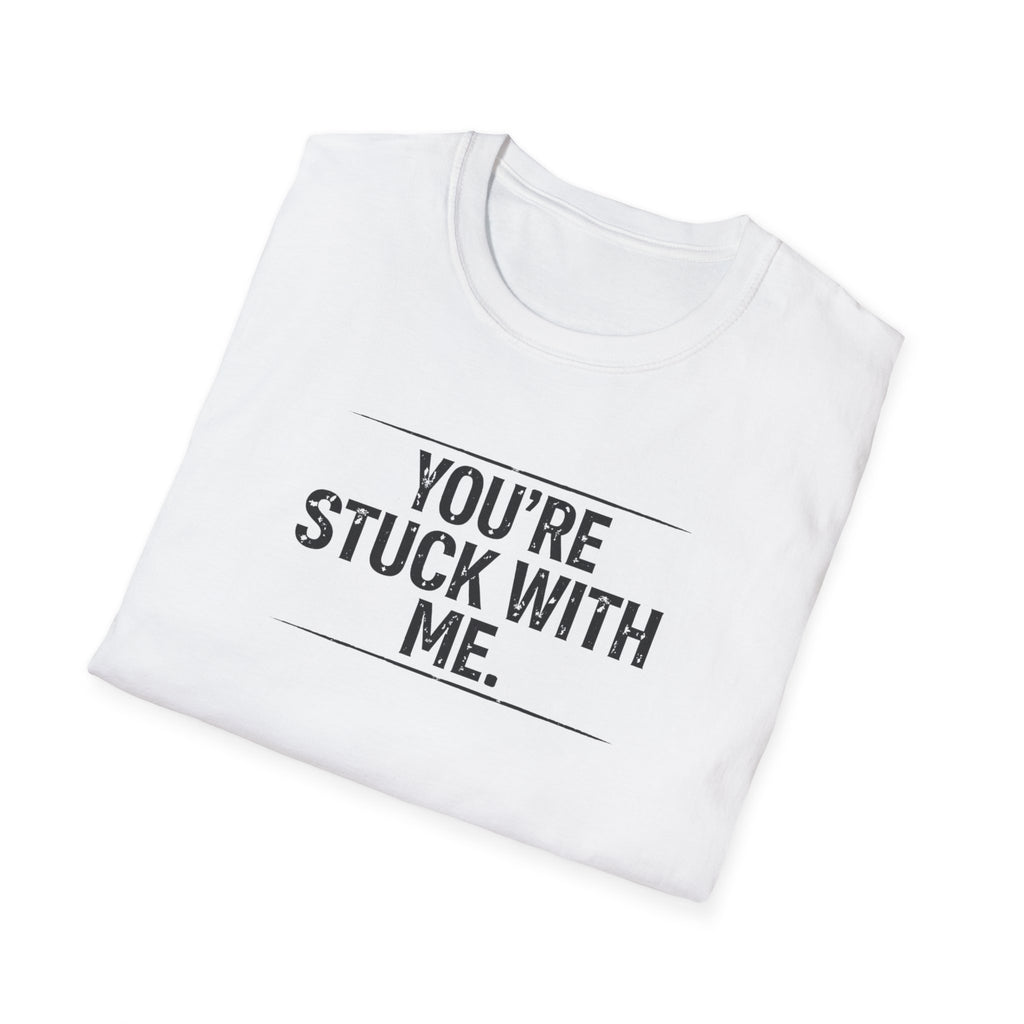 Stuck With Me T-Shirt