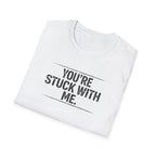 Stuck With Me T-Shirt