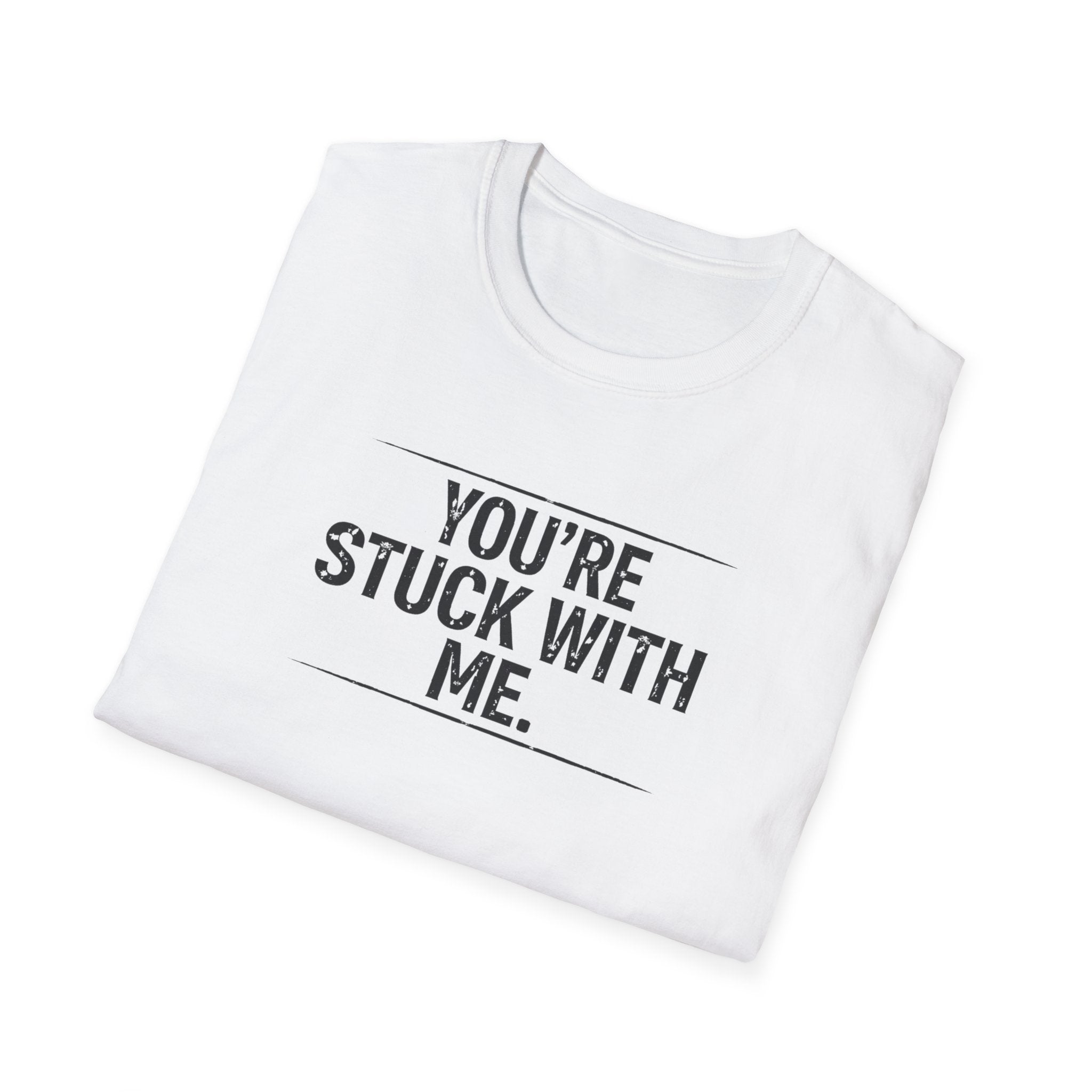 Stuck With Me T-Shirt