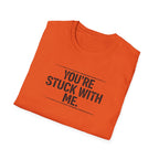 Stuck With Me T-Shirt
