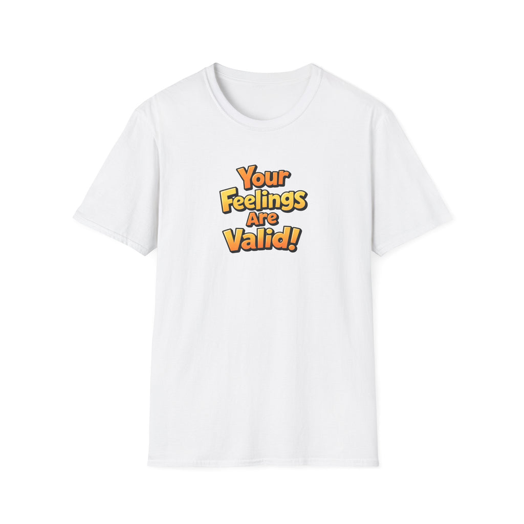 Feelings Are Valid T-Shirt