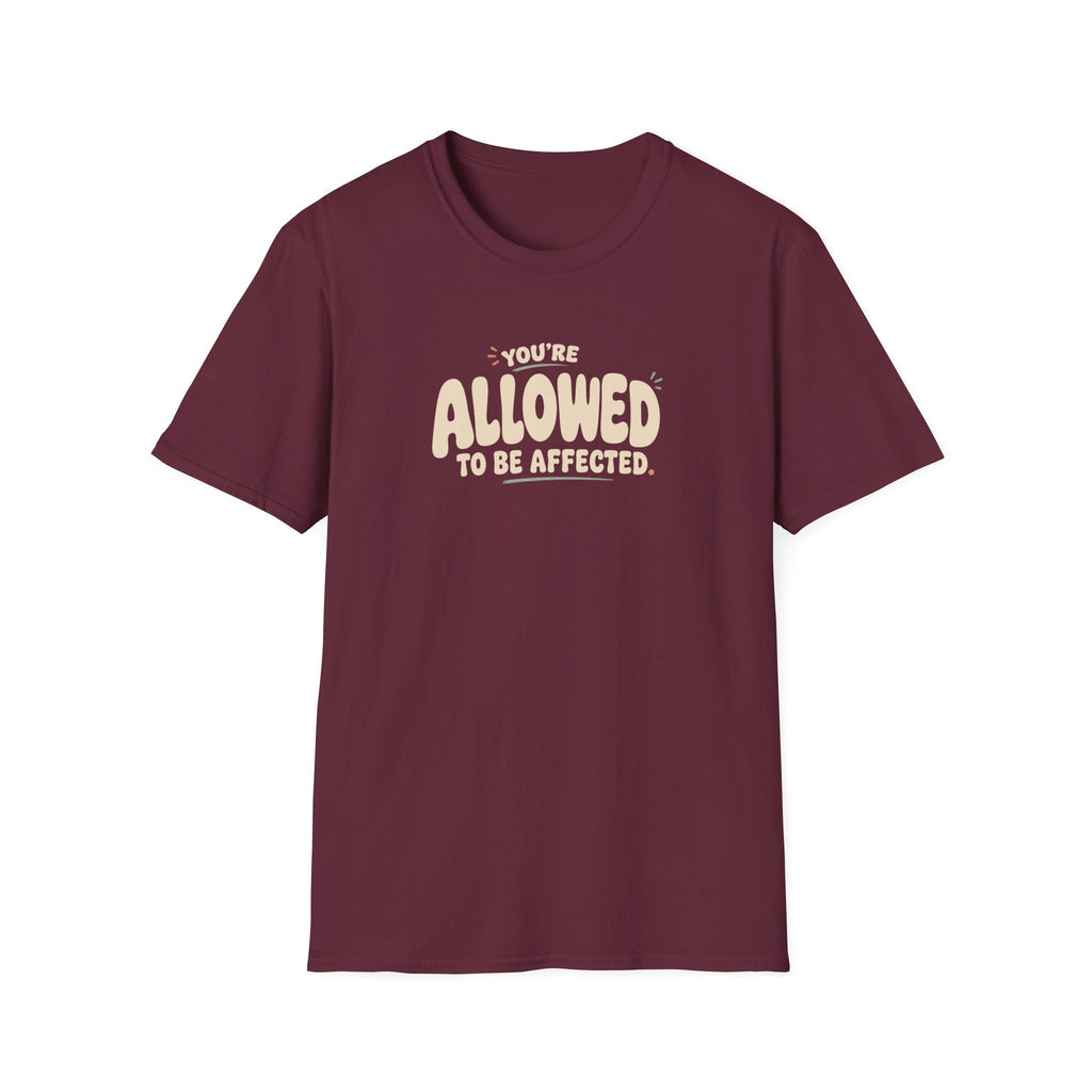 Allowed to Be Affected™ T-Shirt