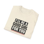 Good Girl For You T-Shirt