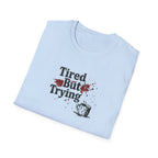 Tired But Trying Broken T-Shirt