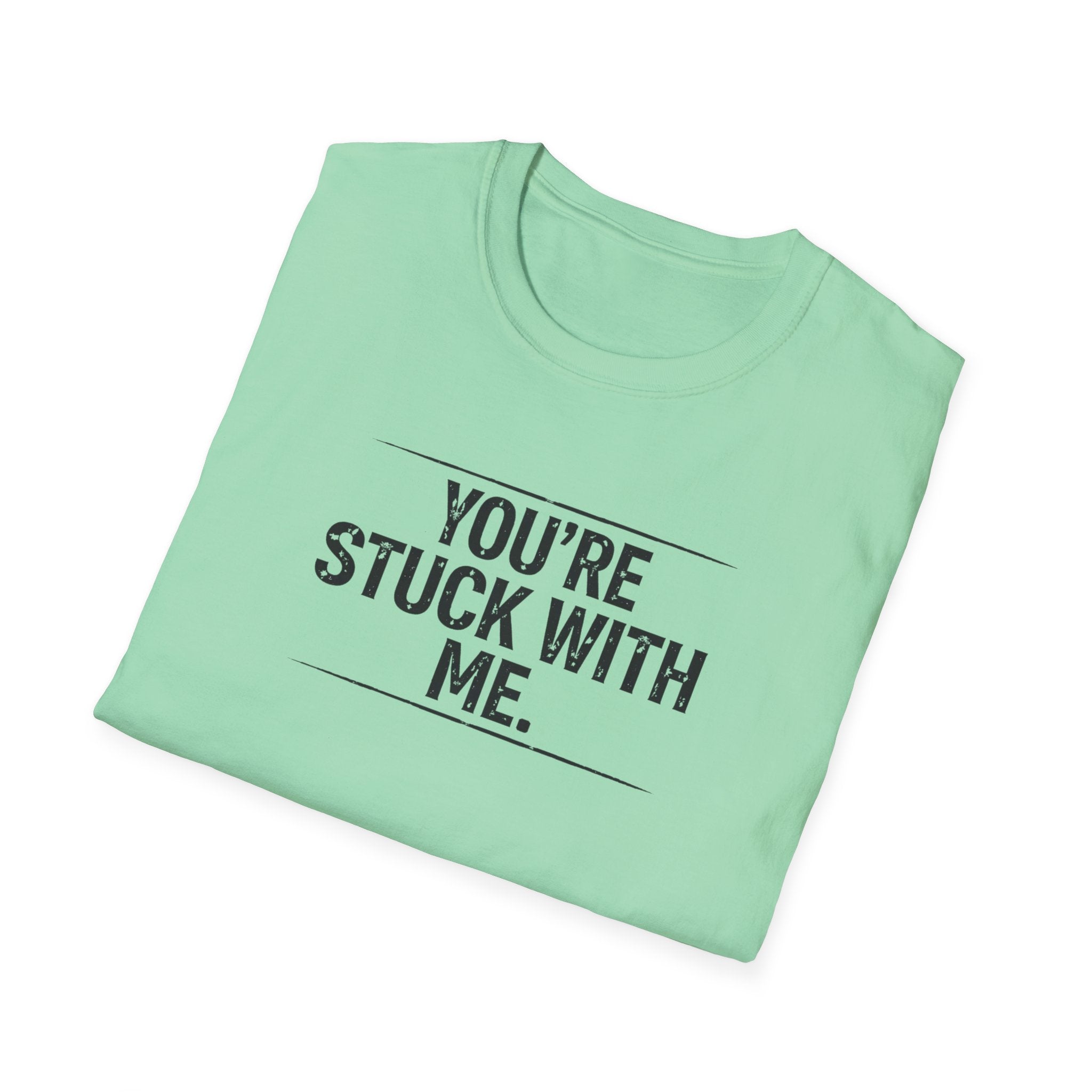 Stuck With Me T-Shirt