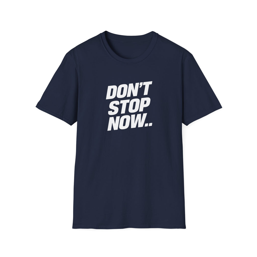 Don't Stop NowT-Shirt