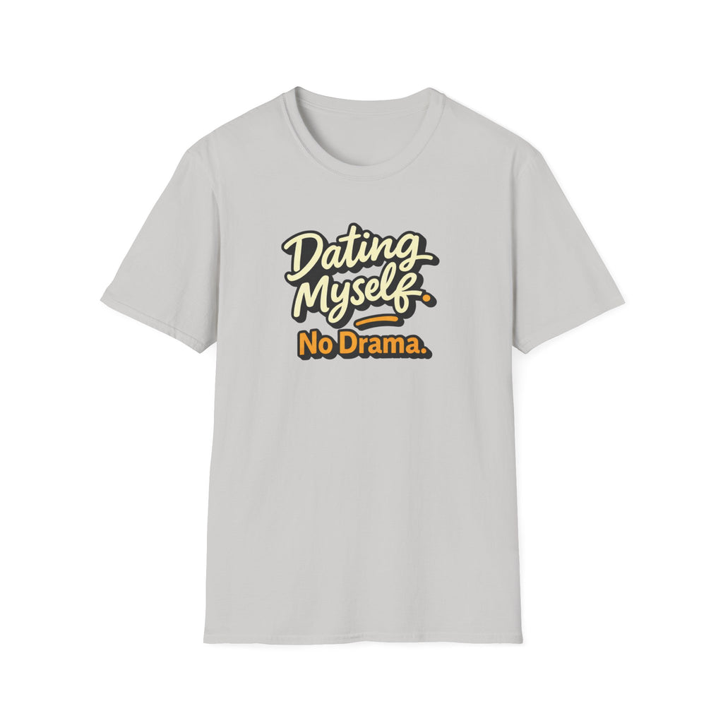 Dating Myself No Drama T-Shirt