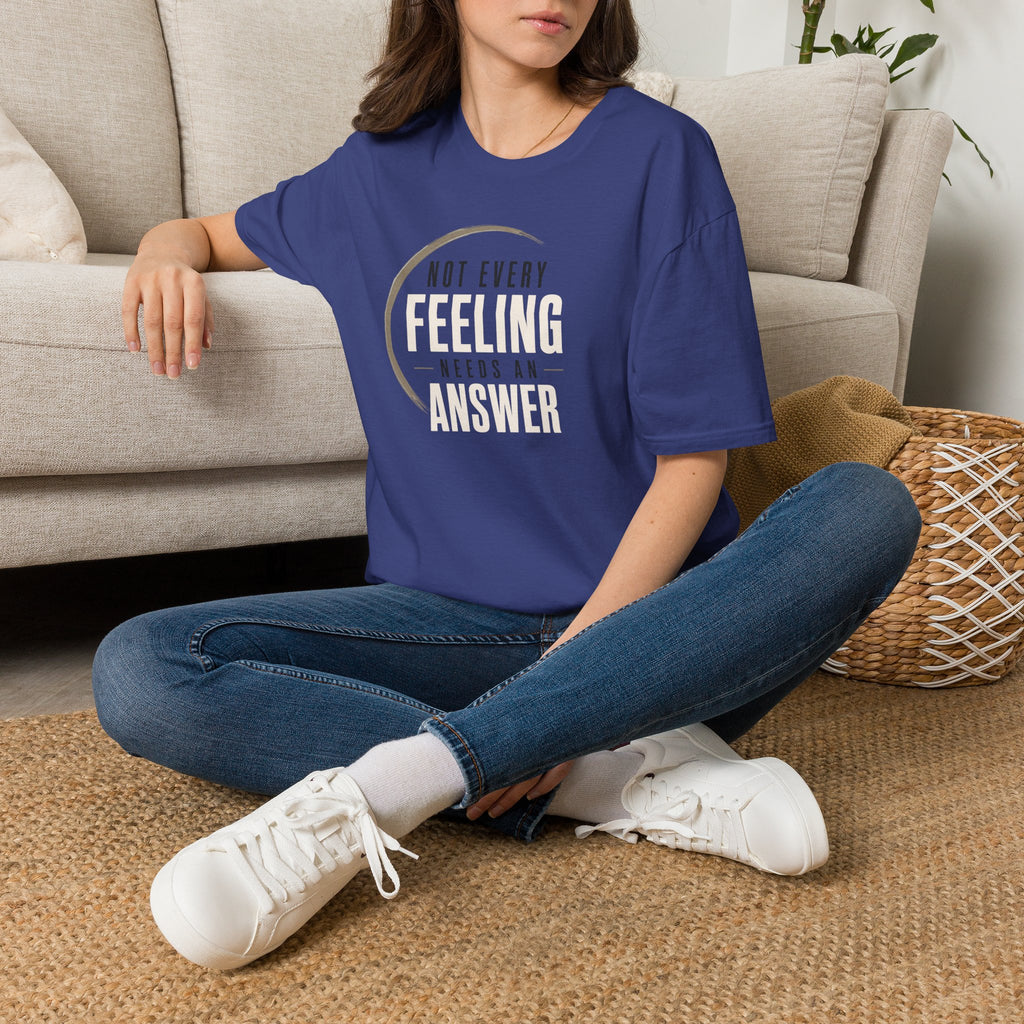 Not Every Feeling™ T-Shirt