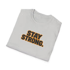 Stay Strong T-Shirt