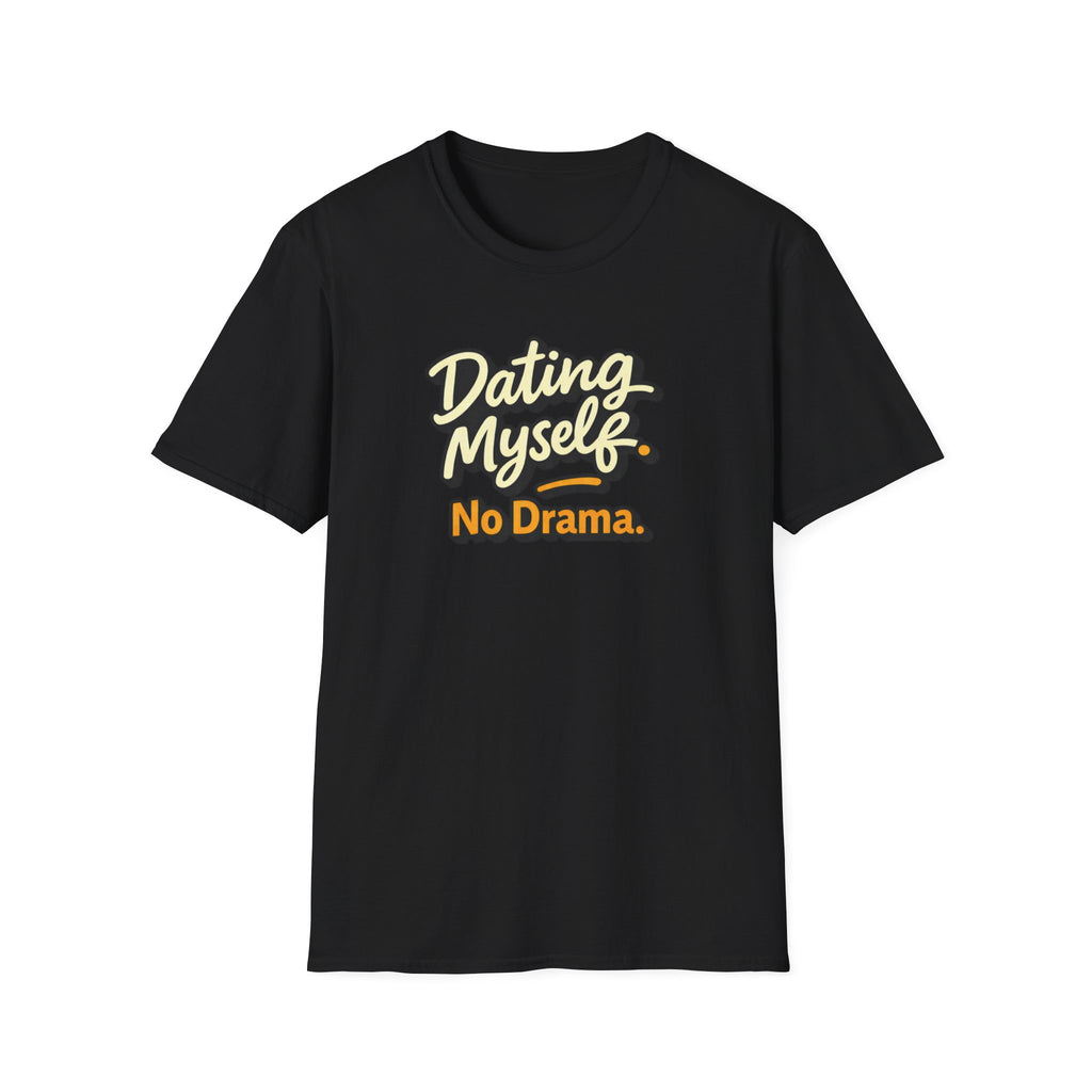 Dating Myself No Drama T-Shirt