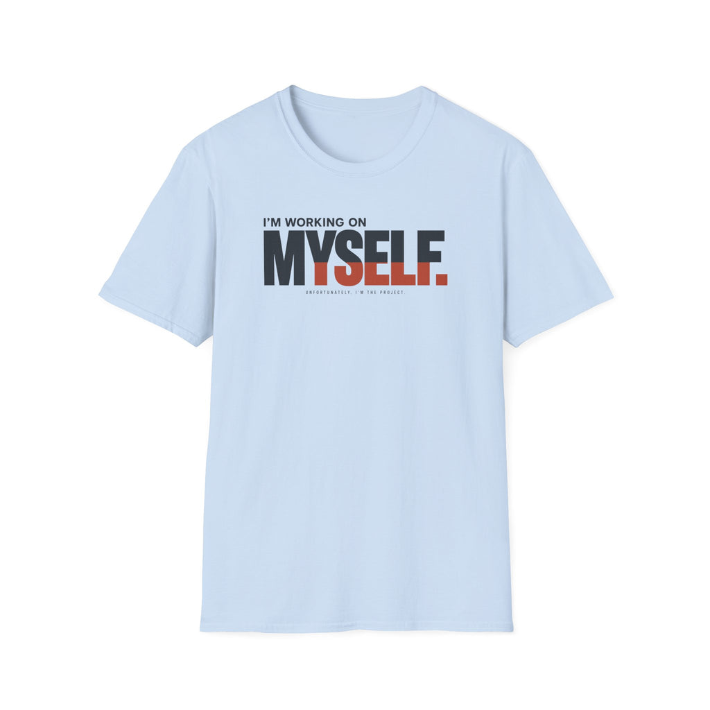 WORKING ON MYSELF™ T-SHIRT