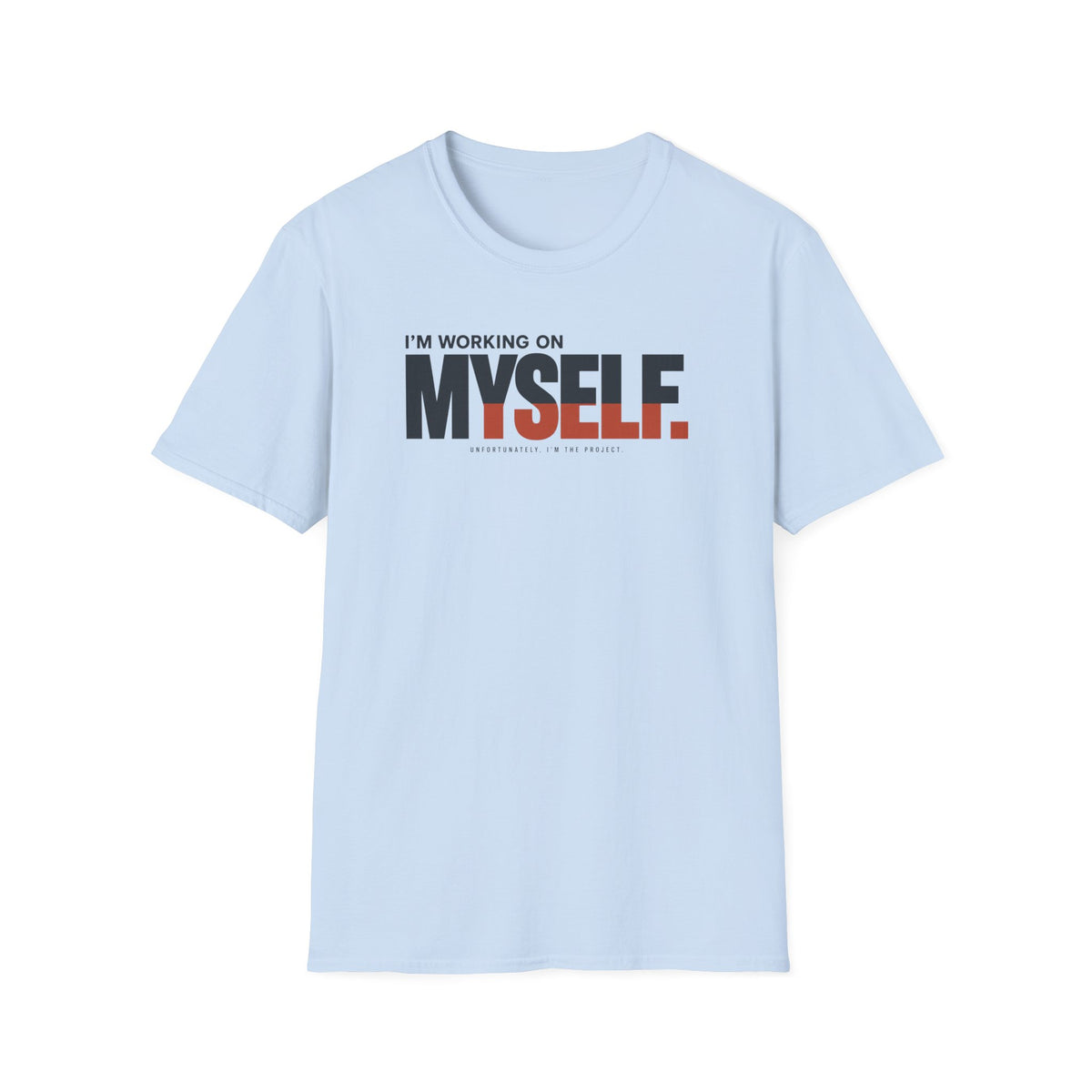 WORKING ON MYSELF™ T-SHIRT
