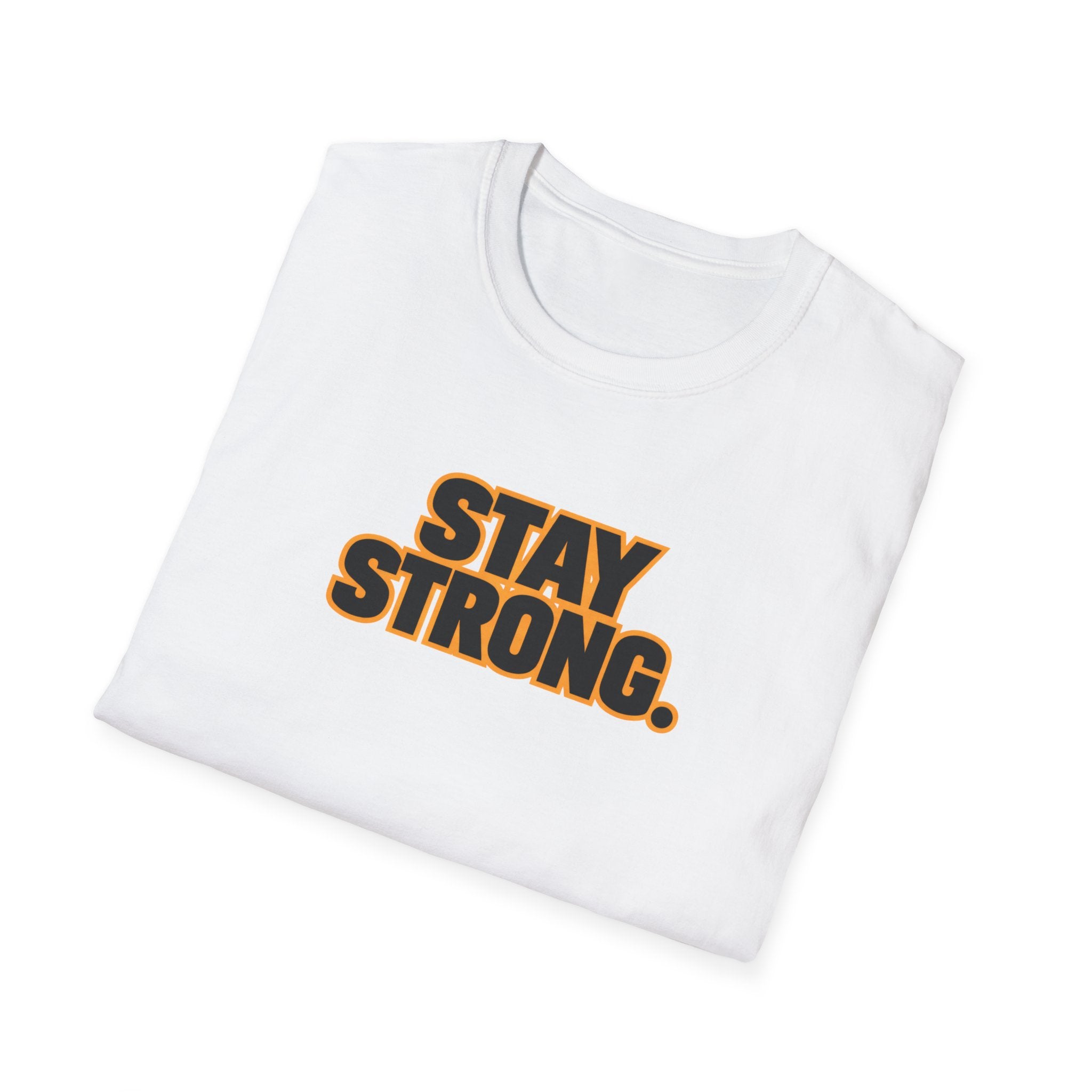 Stay Strong T-Shirt