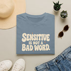 Sensitive, Not Broken™ T-Shirt