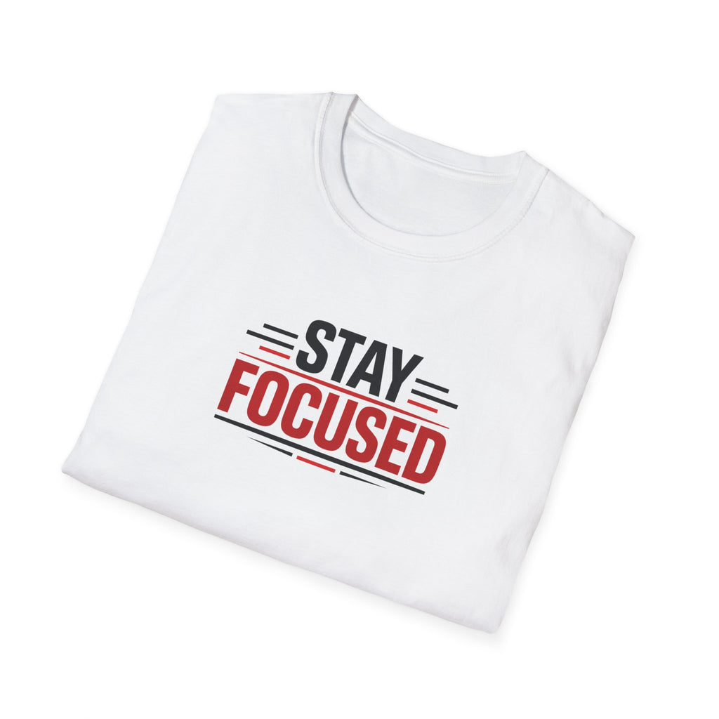 Stay Focused T-Shirt
