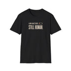 Still Human™ T-Shirt