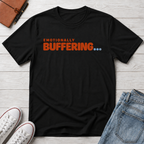 Emotionally Buffering™ T-Shirt