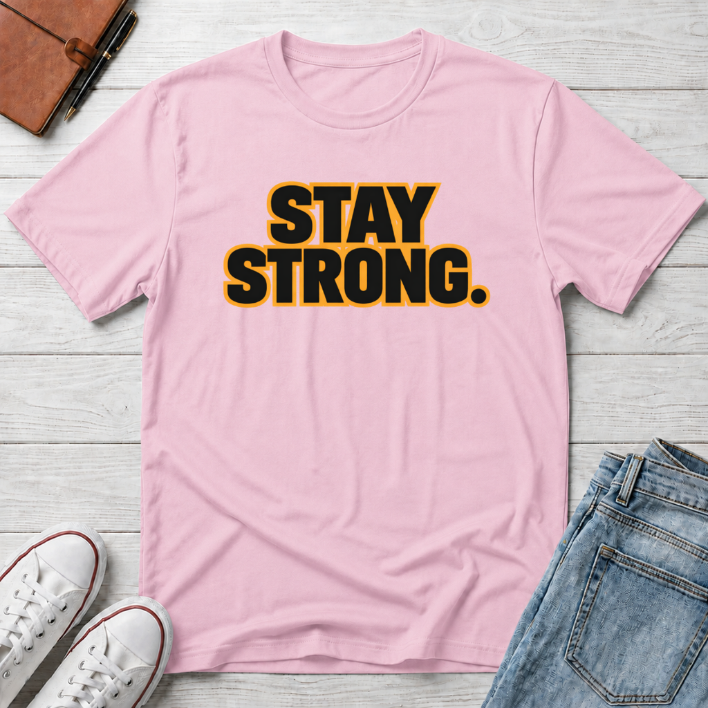Stay Strong T-Shirt