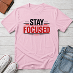 Stay Focused T-Shirt