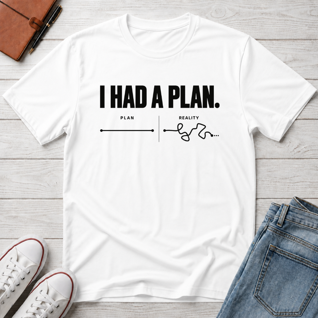 Plan Failed™ T-Shirt