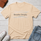Breathe Deeply T-Shirt