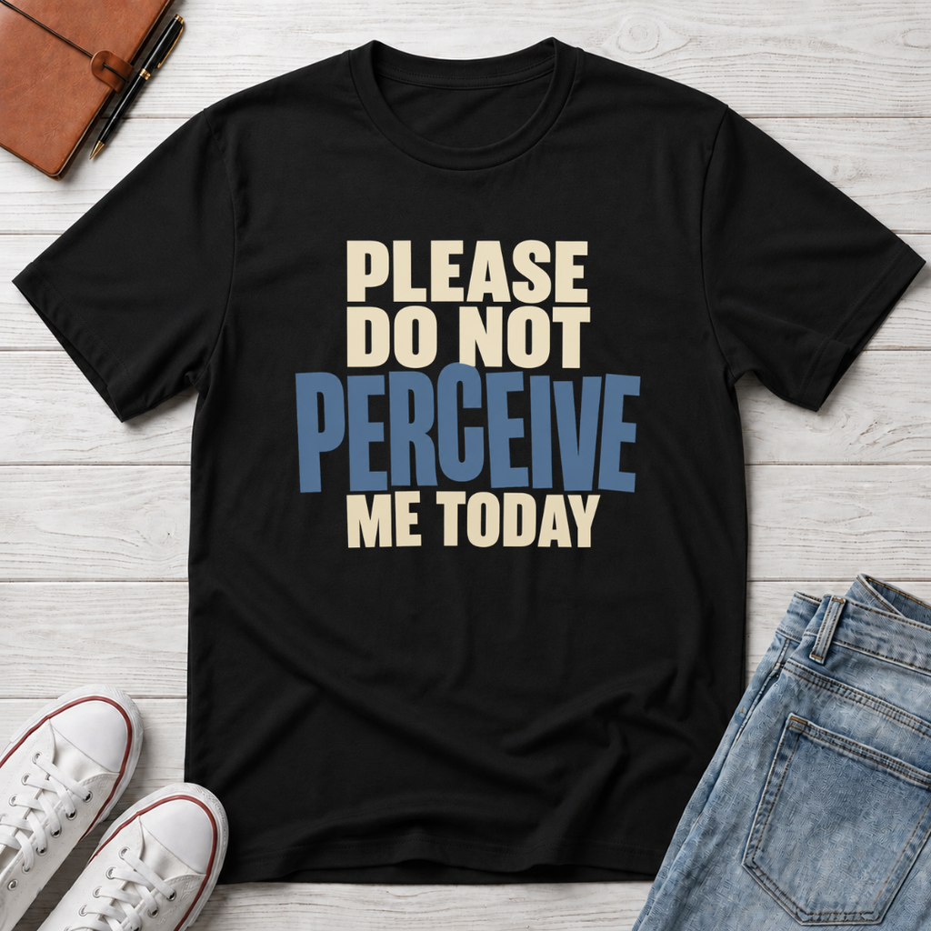 Not Today™ T-Shirt