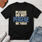 Not Today™ T-Shirt