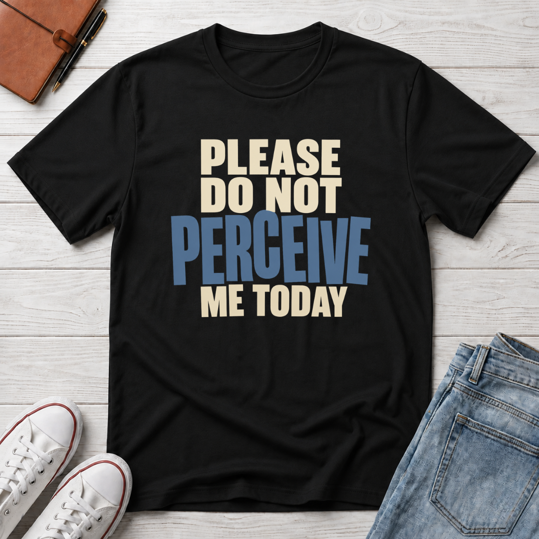Not Today™ T-Shirt