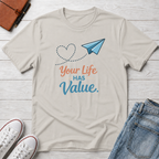 Life Has Value T-Shirt
