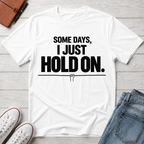 Hold On™ T-Shirt