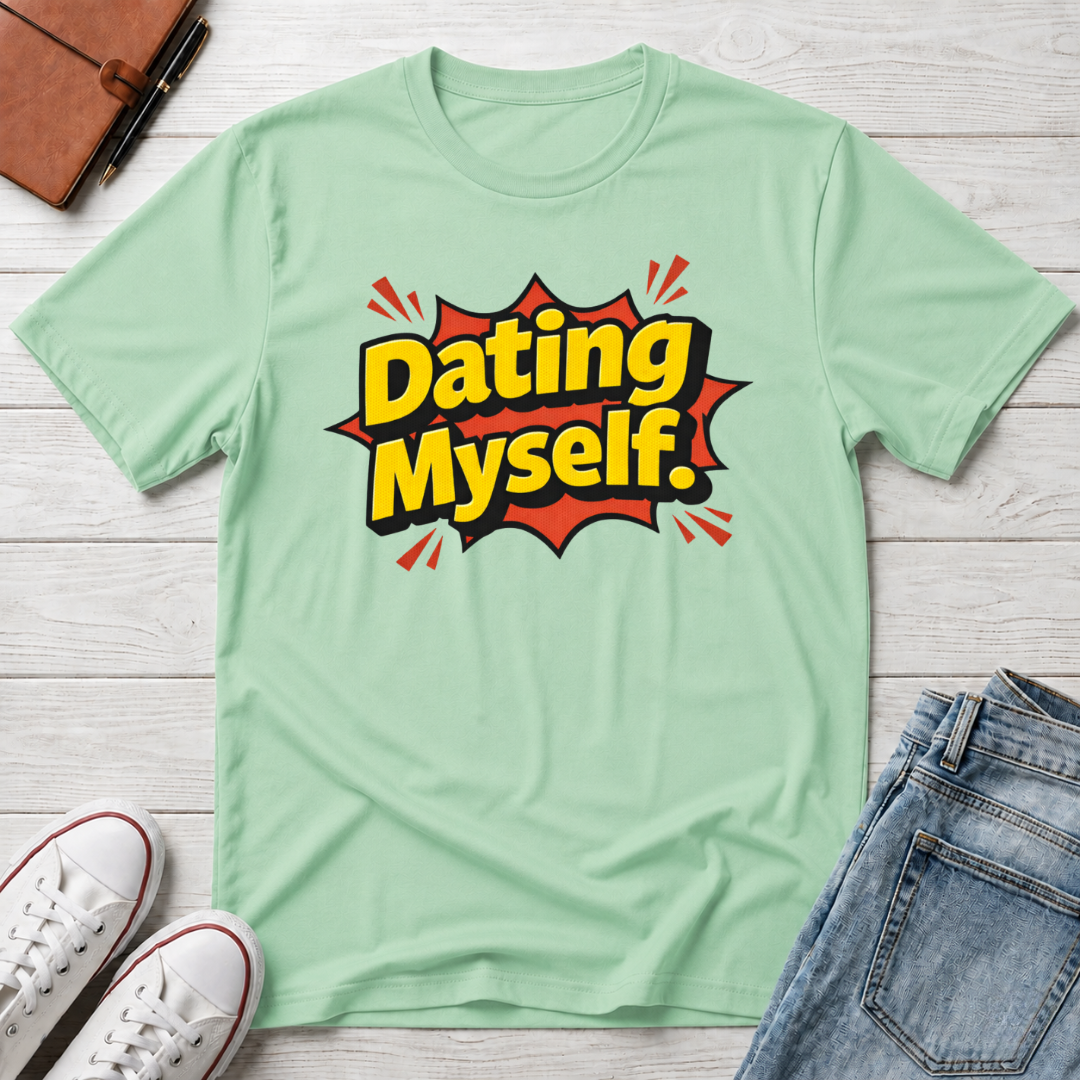 Dating Myself Funny Typhography T-Shirt