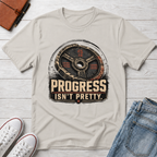 PROGRESS ISN'T PRETTY™ T-SHIRT