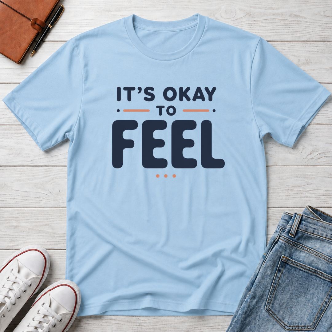 It’s Okay to Feel™ T-Shirt
