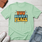 Deserve Peace Typhography T-Shirt