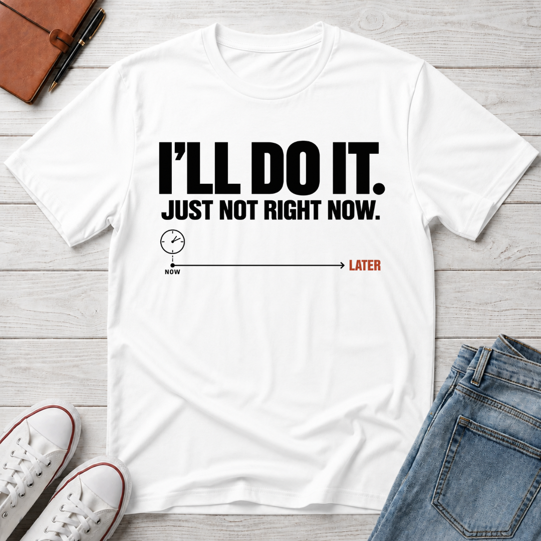 Right Now™ T-Shirt