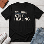 Still Healing™ T-Shirt
