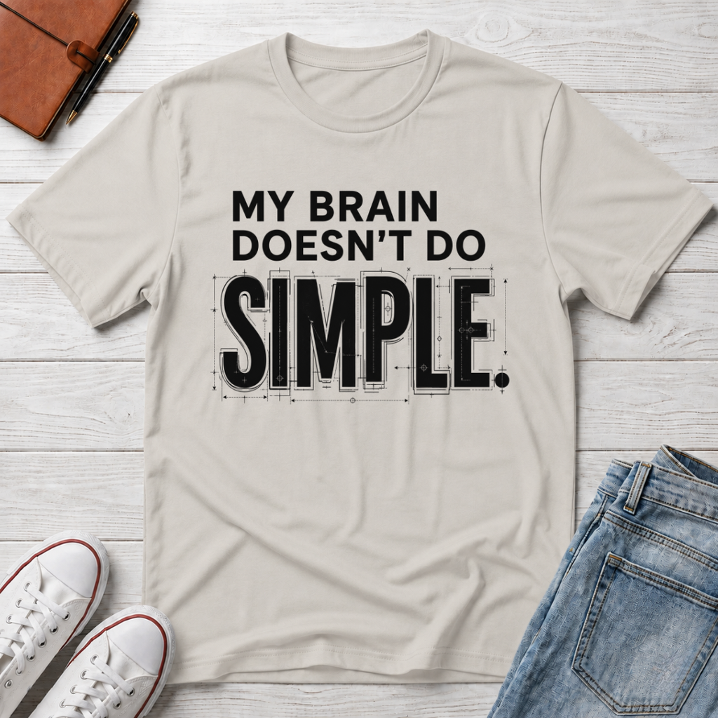 BRAIN DOESN'T DO SIMPLE™ T-SHIRT