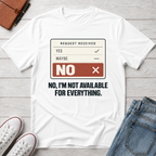 No Availability™ T-Shirt