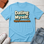 Dating Myself Recommended T-Shirt