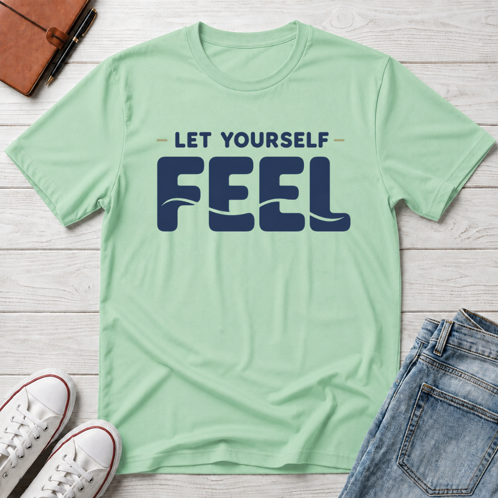 Let Yourself Feel™ T-Shirt
