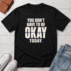 Not Always Okay™ T-Shirt