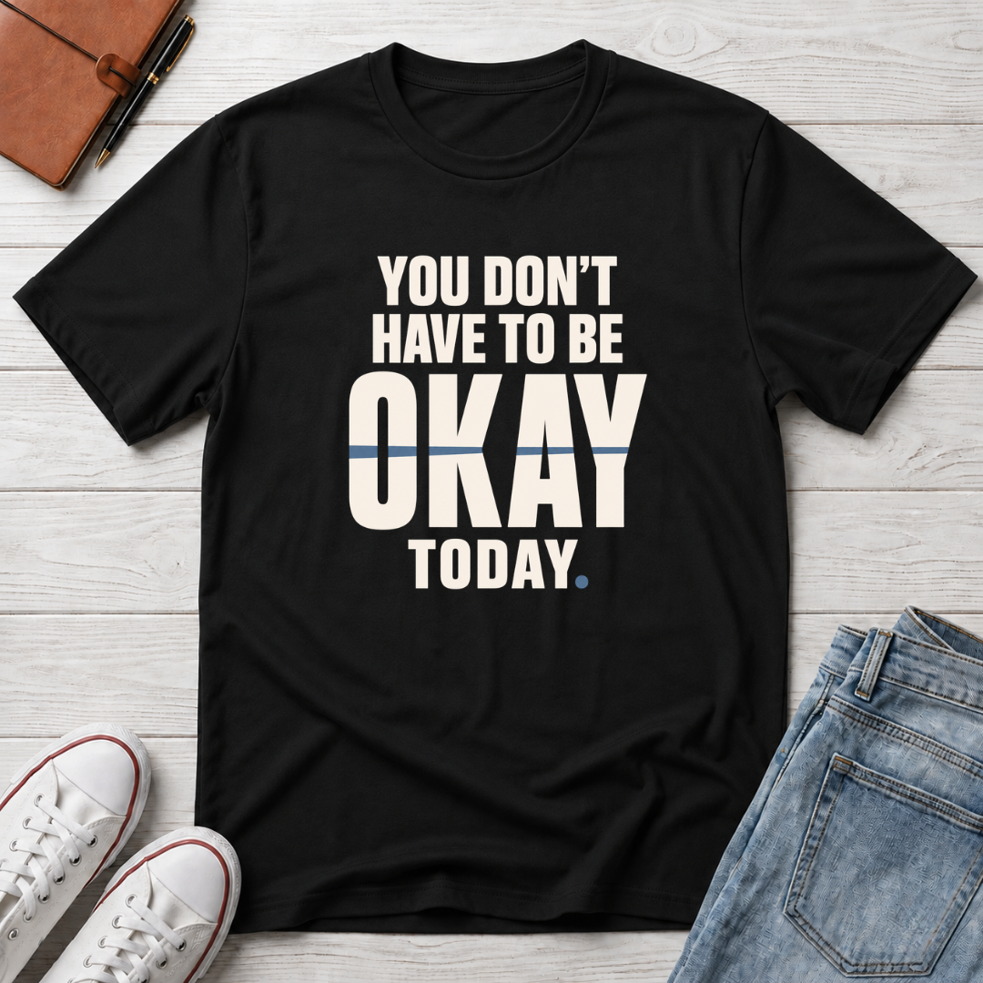 Not Always Okay™ T-Shirt