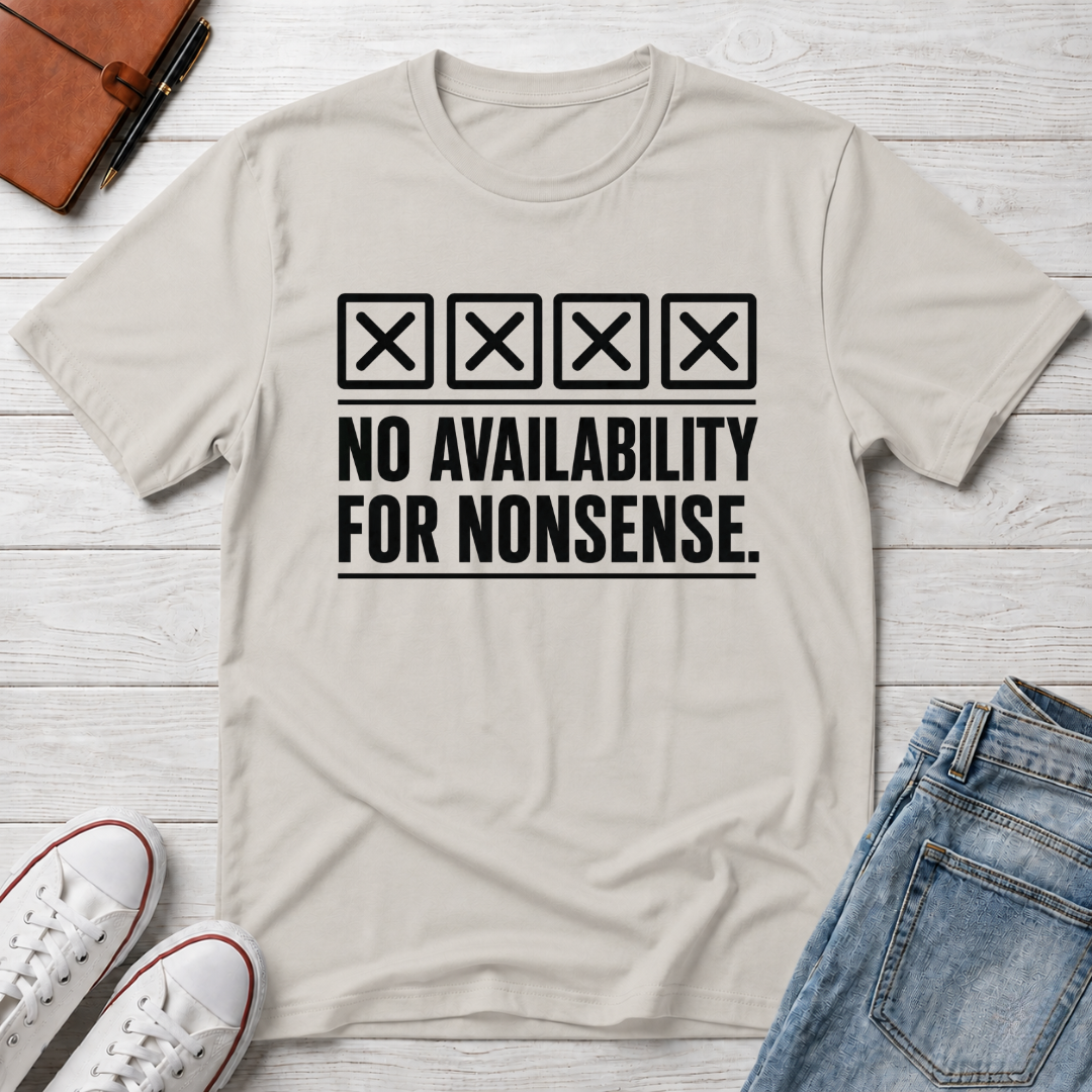 NO AVAILABILITY™ T-SHIRT